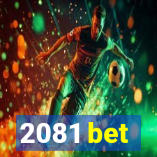 2081 bet